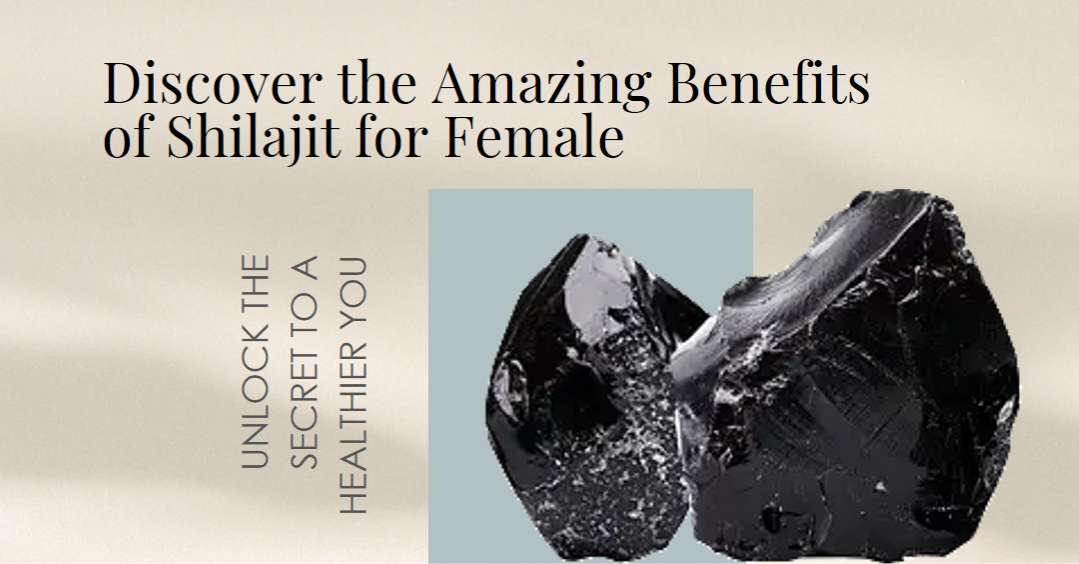 Shilajit Benefits For Female
