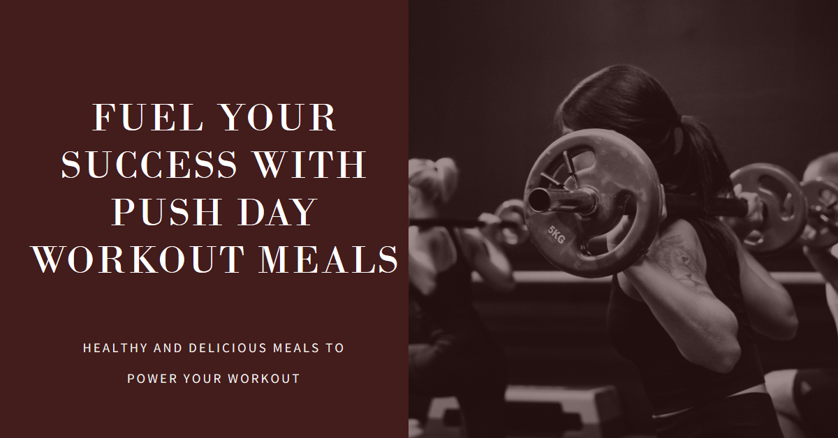 push day workout meals